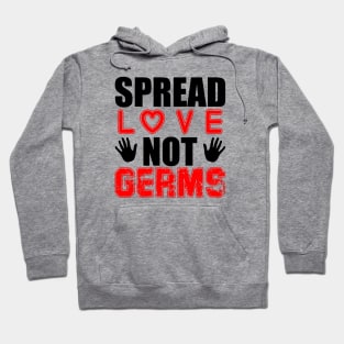 Spread Love Not Germs Hoodie